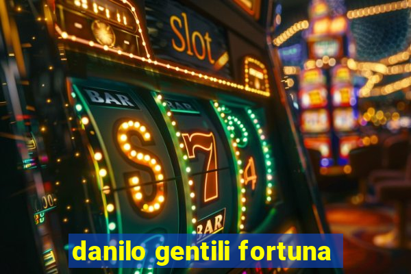 danilo gentili fortuna